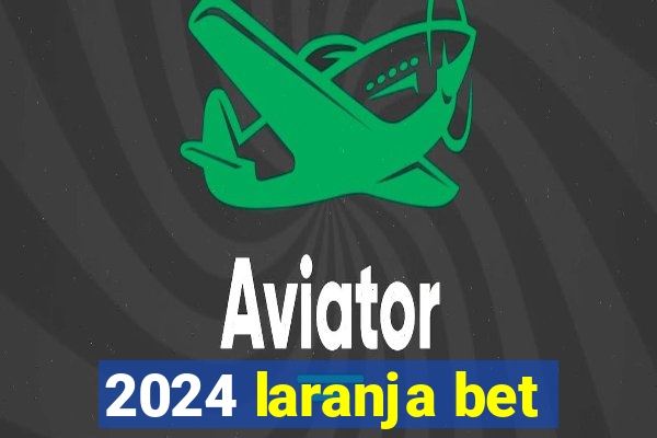 2024 laranja bet